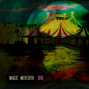 Magic Meredith - Dive
